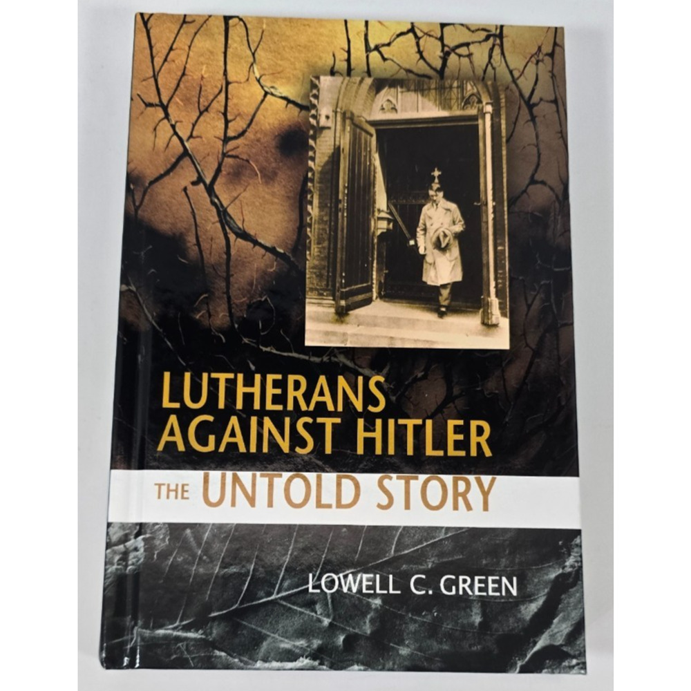 Lutherans Against Hitler Lowell C. Green‎ The Untold Story HC, Good, Clean